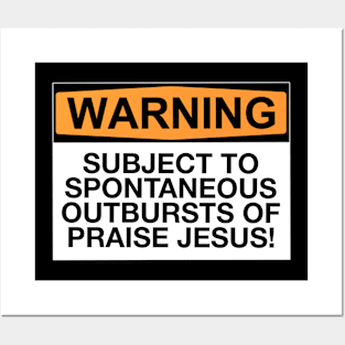 Warning Outbursts Of Praise Jesus Posters and Art